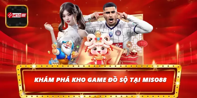 Khám phá kho game đồ sộ tại Miso88