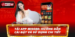 Tải App Miso88: Hướng Dẫn Cài Đặt Và Sử Dụng Chi Tiết 