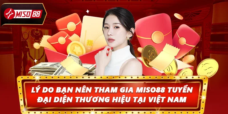 Lý do bạn nên tham gia Miso88 tuyển đại diện thương hiệu tại Việt Nam 