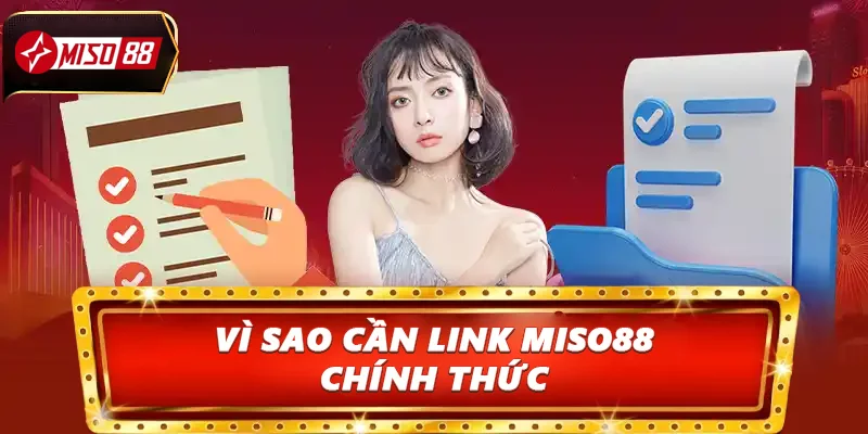 Vì sao cần link Miso88 chính thức
